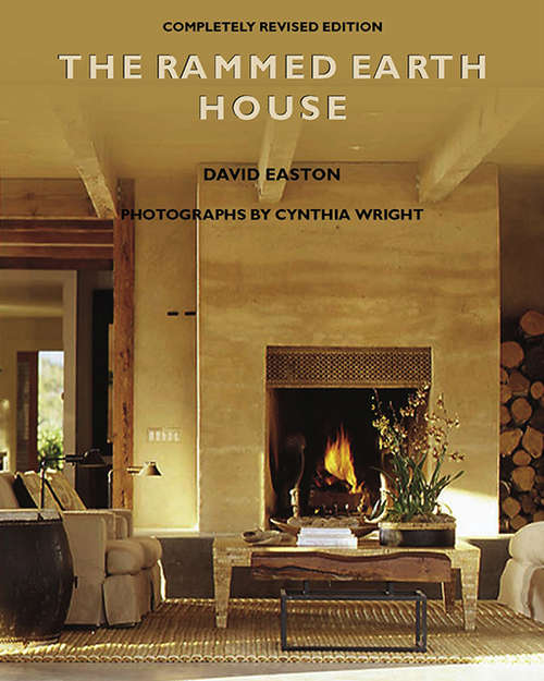 Book cover of The Rammed Earth House: Revised Edition (Real Goods Independent Living Bks.)