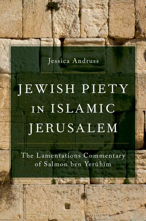 Book cover of Jewish Piety in Islamic Jerusalem: The Lamentations Commentary of Salmon ben Yeruhim (AAR Religion in Translation)