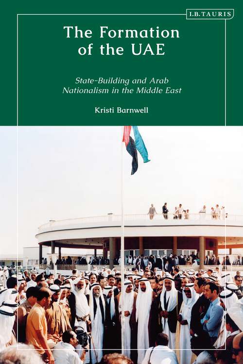 Book cover of The Formation of the UAE: State-Building and Arab Nationalism in the Middle East