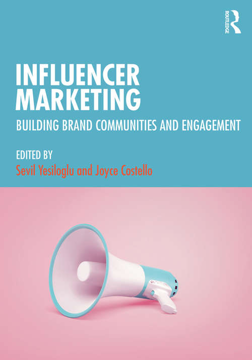 Book cover of Influencer Marketing: Building Brand Communities and Engagement