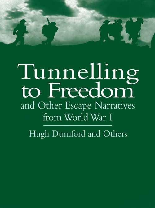 Book cover of Tunnelling to Freedom: and Other Escape Narratives from World War I