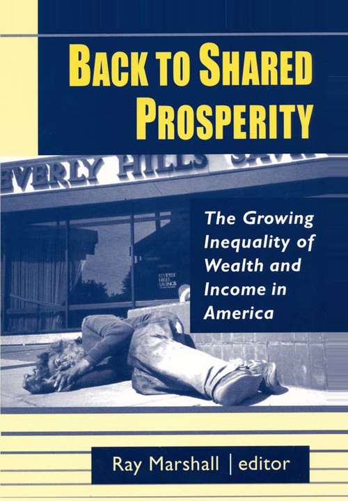 Book cover of Back to Shared Prosperity: The Growing Inequality of Wealth and Income in America