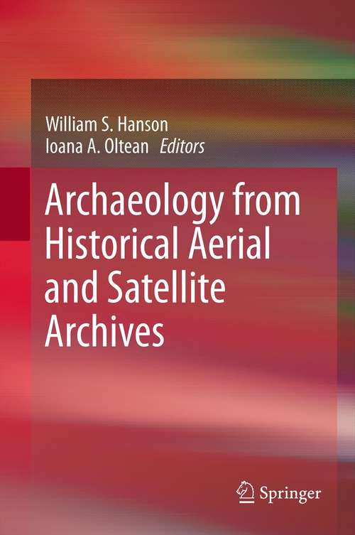 Book cover of Archaeology from Historical Aerial and Satellite Archives (2013)