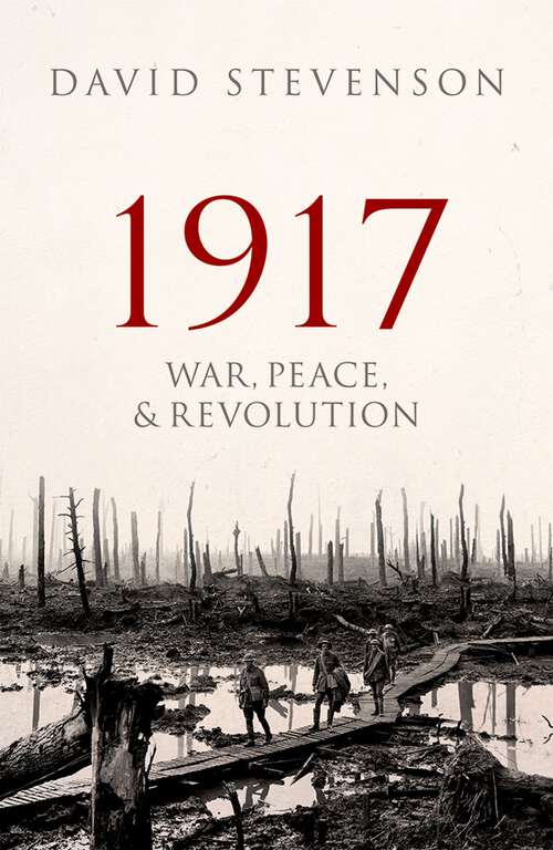Book cover of 1917: War, Peace, and Revolution