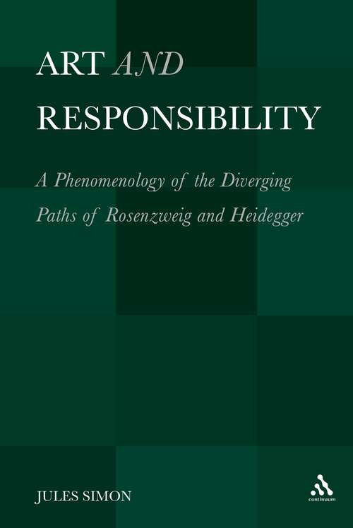 Book cover of Art and Responsibility: A Phenomenology of the Diverging Paths of Rosenzweig and Heidegger