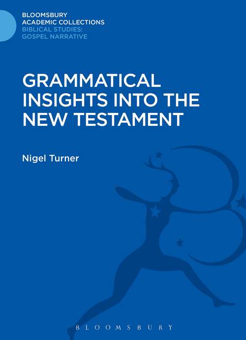 Book cover of Grammatical Insights into the New Testament (Bloomsbury Academic Collections: Biblical Studies)