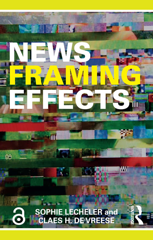Book cover of News Framing Effects: Theory and Practice