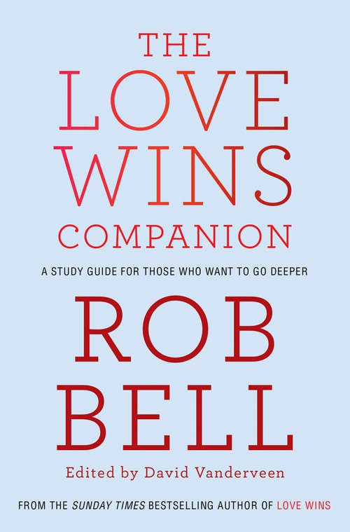 Book cover of The Love Wins Companion: A Study Guide For Those Who Want To Go Deeper (ePub edition)