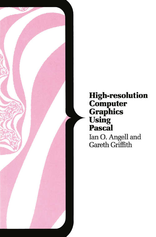 Book cover of High-resolution Computer Graphics Using Pascal (1st ed. 1988) (Computer Science Series)