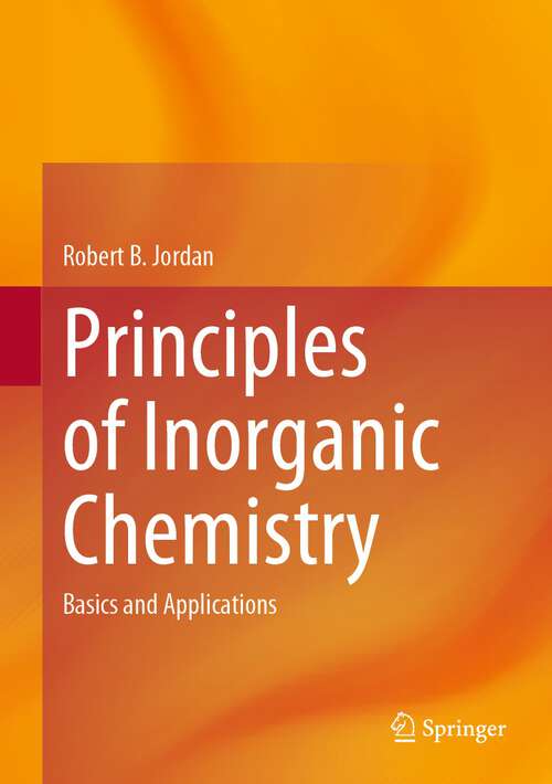 Book cover of Principles of Inorganic Chemistry: Basics and Applications (2024)