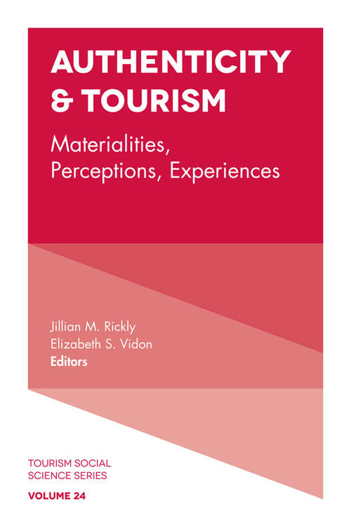 Book cover of Authenticity & Tourism: Materialities, Perceptions, Experiences (Tourism Social Science Series #24)
