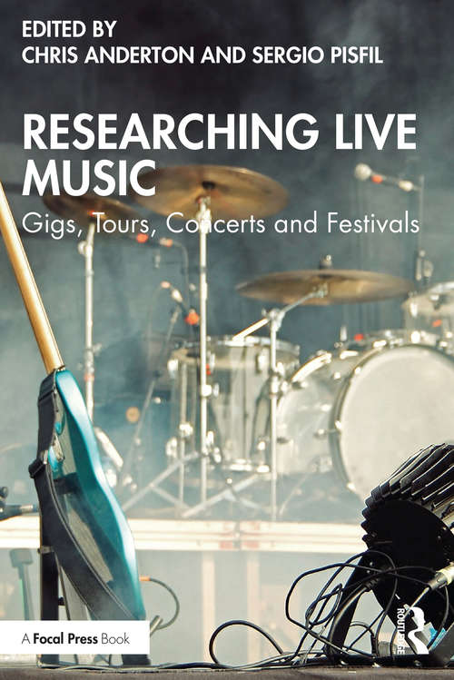 Book cover of Researching Live Music: Gigs, Tours, Concerts and Festivals