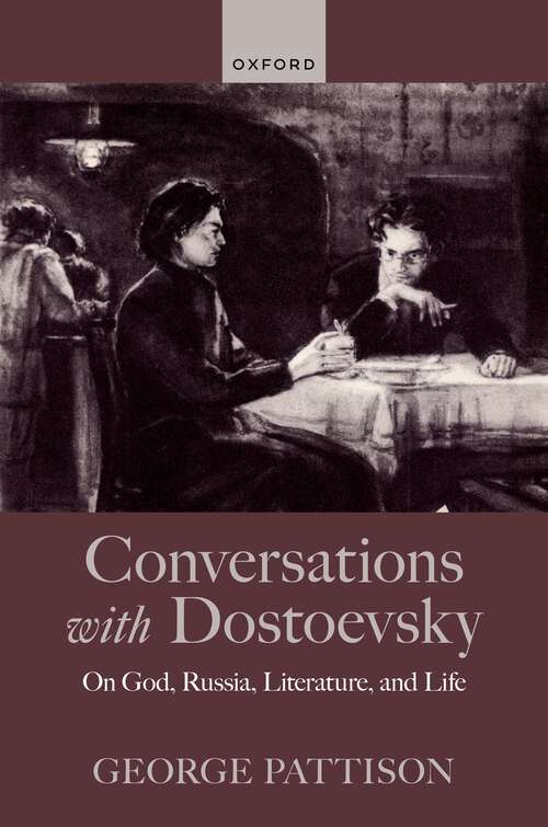 Book cover of Conversations with Dostoevsky: On God, Russia, Literature, and Life