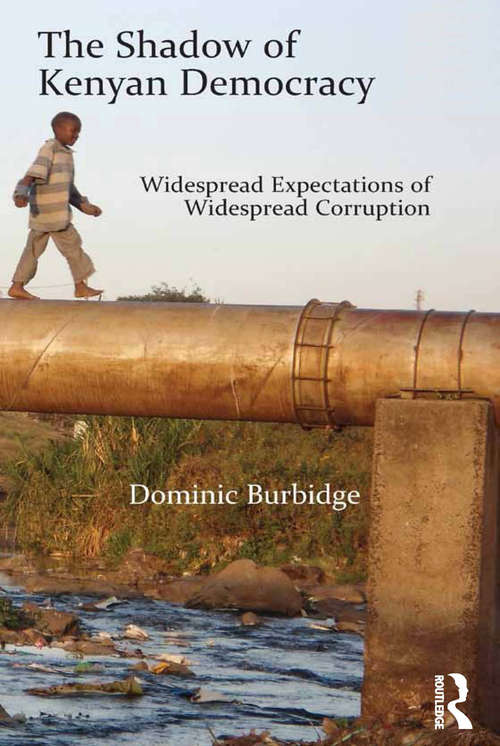 Book cover of The Shadow of Kenyan Democracy: Widespread Expectations of Widespread Corruption