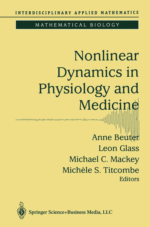 Book cover of Nonlinear Dynamics in Physiology and Medicine (2003) (Interdisciplinary Applied Mathematics #25)