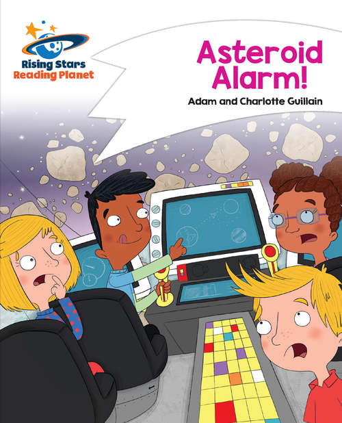 Book cover of Reading Planet - Asteroid Alarm! - White: Comet Street Kids (PDF)