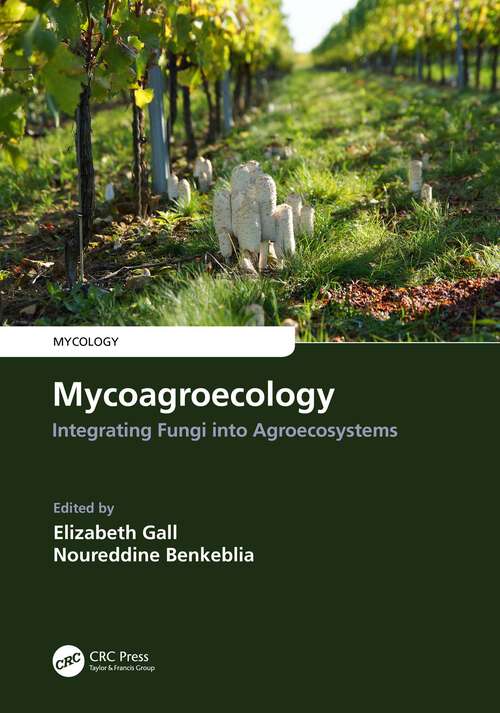 Book cover of Mycoagroecology: Integrating Fungi into Agroecosystems (Mycology #33)