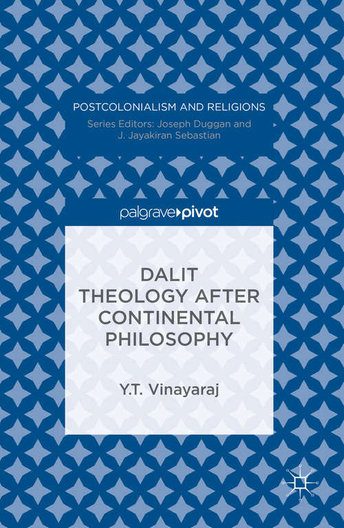 Book cover of Dalit Theology after Continental Philosophy (1st ed. 2016) (Postcolonialism and Religions)