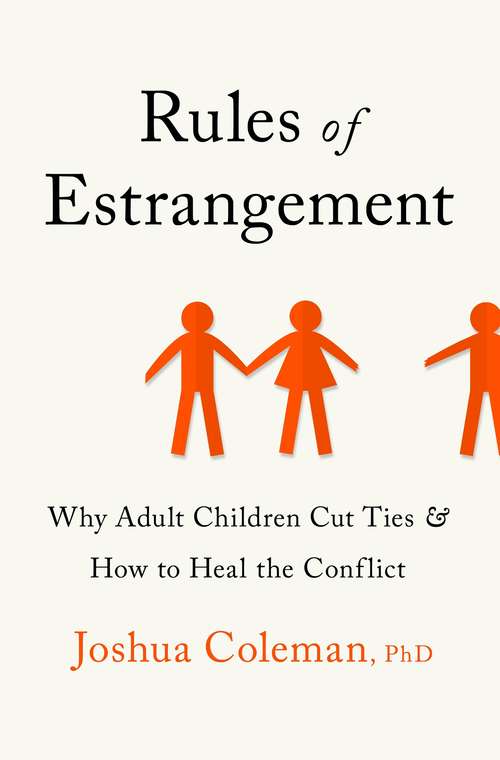 Book cover of Rules of Estrangement: Why Adult Children Cut Ties and How to Heal the Conflict