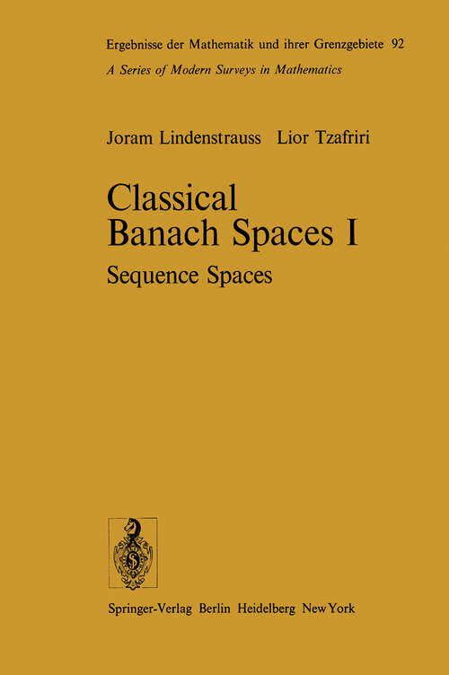 Book cover of Classical Banach Spaces I: Sequence Spaces (1977) (Ergebnisse der Mathematik und ihrer Grenzgebiete. 2. Folge #92)
