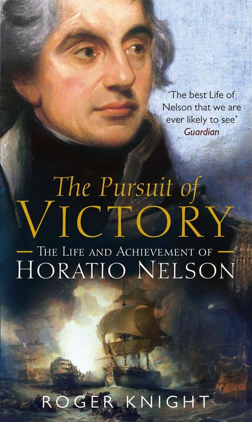 Book cover of The Pursuit of Victory: The Life and Achievement of Horatio Nelson