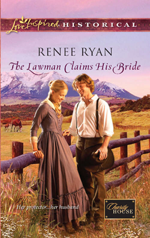 Book cover of The Lawman Claims His Bride (ePub First edition) (Charity House #4)