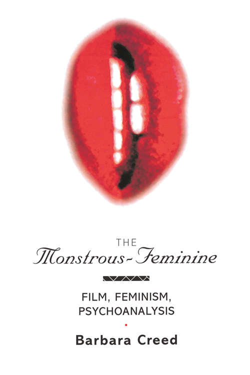 Book cover of The Monstrous-Feminine: Film, Feminism, Psychoanalysis