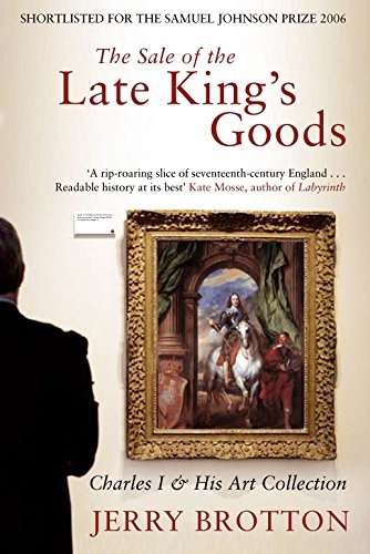 Book cover of The Sale of the Late King's Goods: Charles I and His Art Collection