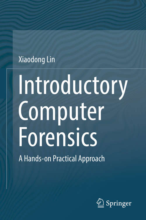 Book cover of Introductory Computer Forensics: A Hands-on Practical Approach
