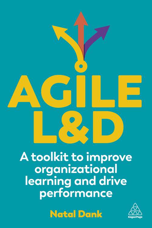 Book cover of Agile L&D: A Toolkit to Improve Organizational Learning and Drive Performance
