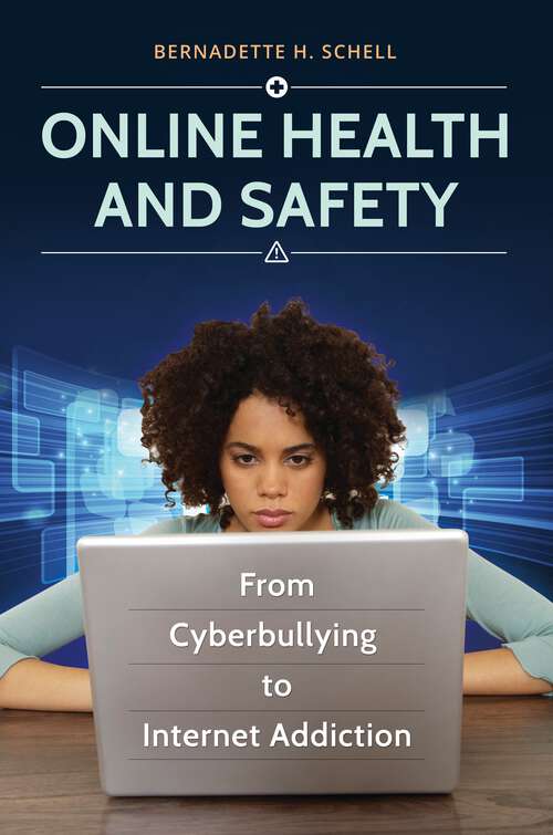 Book cover of Online Health and Safety: From Cyberbullying to Internet Addiction