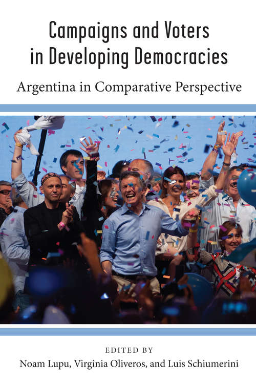 Book cover of Campaigns and Voters in Developing Democracies: Argentina in Comparative Perspective (Weiser Center for Emerging Democracies)
