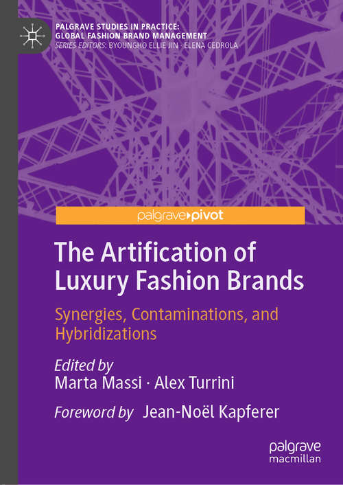 Book cover of The Artification of Luxury Fashion Brands: Synergies, Contaminations, and Hybridizations (1st ed. 2020) (Palgrave Studies in Practice: Global Fashion Brand Management)