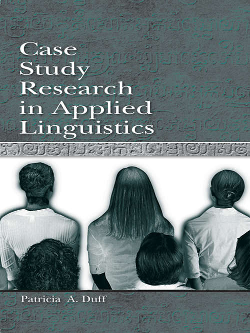 Book cover of Case Study Research in Applied Linguistics (Second Language Acquisition Research Ser.)