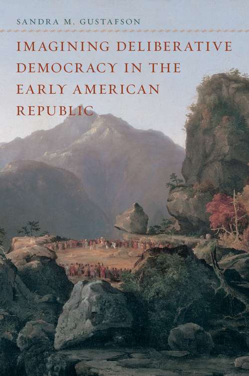 Book cover of Imagining Deliberative Democracy in the Early American Republic
