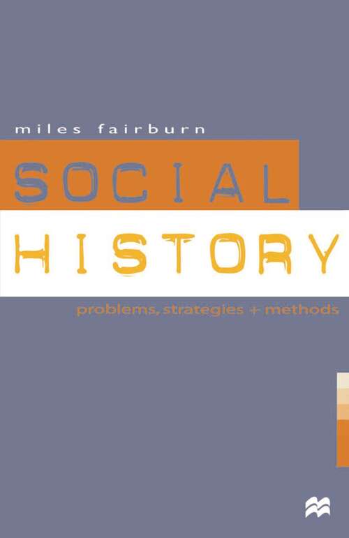 Book cover of Social History: Problems, Strategies and Methods (1st ed. 1999)