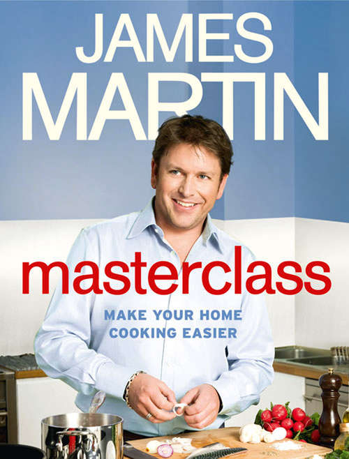 Book cover of Masterclass: Make Your Home Cooking Easier (ePub edition)