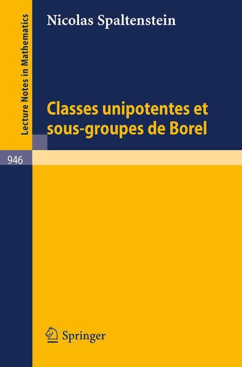 Book cover of Classes Unipotentes et Sous-groupes de Borel (1982) (Lecture Notes in Mathematics #946)