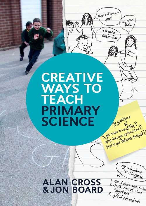 Book cover of Creative Ways to Teach Primary Science (UK Higher Education OUP  Humanities & Social Sciences Education OUP)