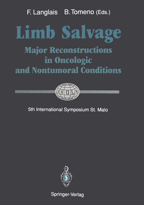 Book cover of Limb Salvage: Major Reconstructions in Oncologic and Nontumoral Conditions 5th International Symposium, St. Malo ISOLS-GETO (1991)
