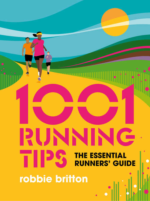 Book cover of 1001 Running Tips: The essential runners' guide (1001 Tips #2)