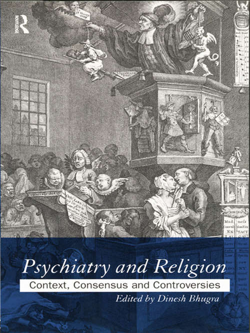 Book cover of Psychiatry and Religion: Context, Consensus and Controversies (Routledge Mental Health Classic Editions Ser.)