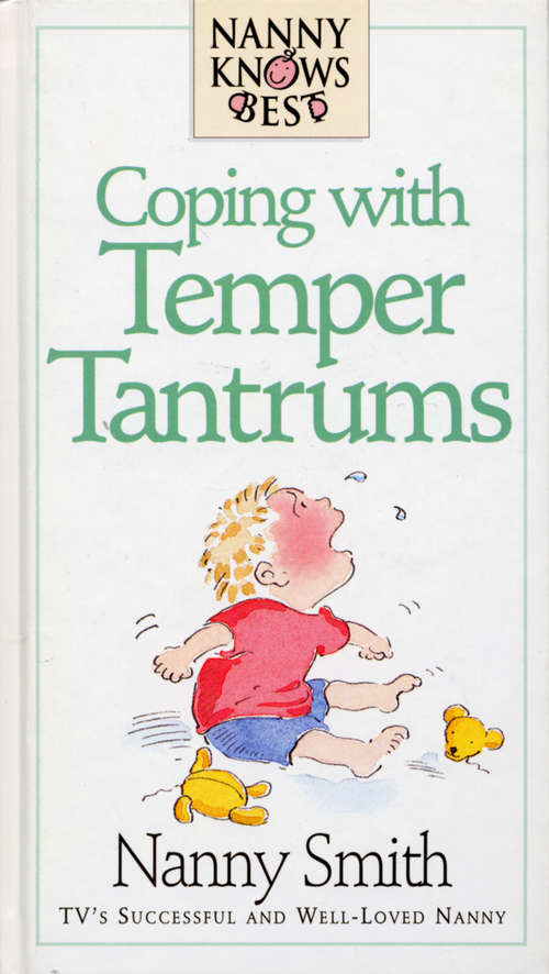 Book cover of Nanny Knows Best - Coping With Temper Tantrums (Nanny Knows Best Ser.)