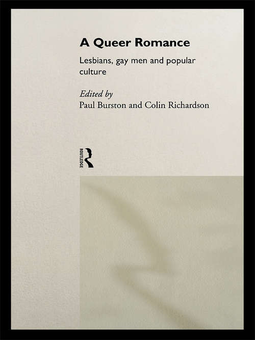 Book cover of A Queer Romance: Lesbians, Gay Men and Popular Culture