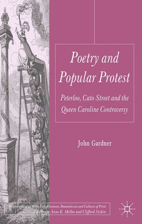 Book cover of Poetry and Popular Protest: Peterloo, Cato Street and the Queen Caroline Controversy (2011) (Palgrave Studies in the Enlightenment, Romanticism and Cultures of Print)