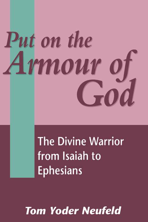 Book cover of Put on the Armour of God: The Divine Warrior from Isaiah to Ephesians (The Library of New Testament Studies #140)