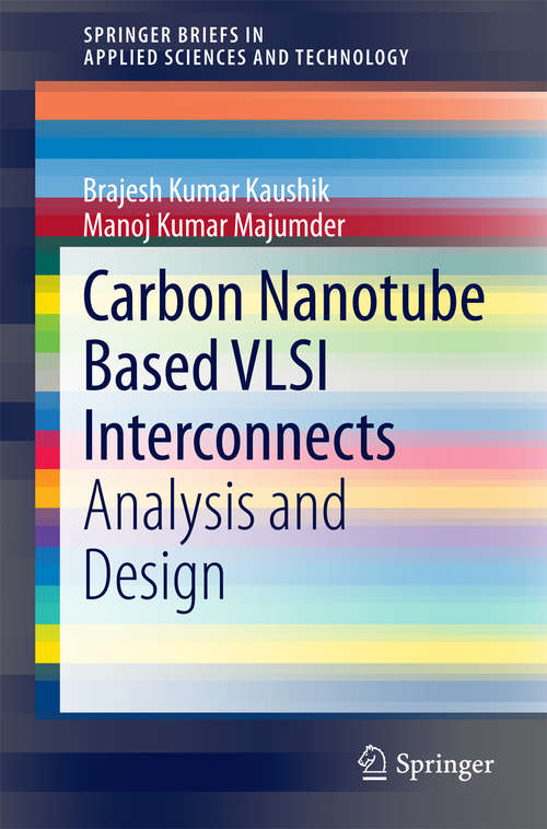 Book cover of Carbon Nanotube Based VLSI Interconnects: Analysis and Design (2015) (SpringerBriefs in Applied Sciences and Technology)