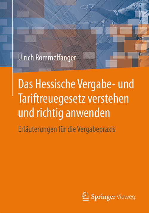 Book cover of Das Hessische Vergabe- und Tariftreuegesetz verstehen und richtig anwenden: Erläuterungen für die Vergabepraxis (1. Aufl. 2015)