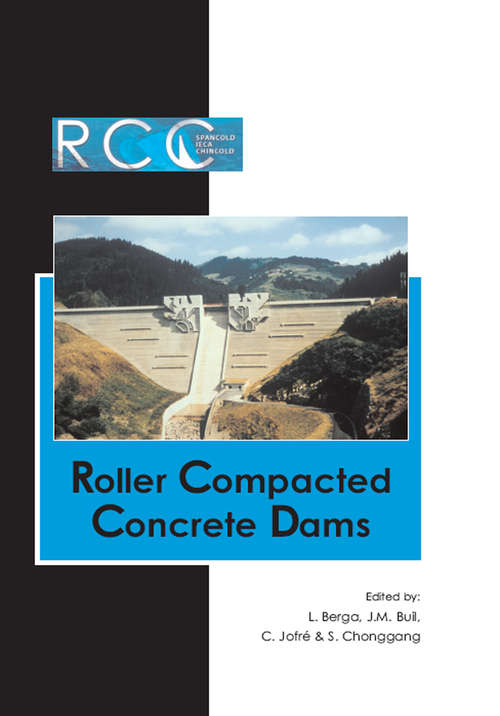 Book cover of RCC Dams - Roller Compacted Concrete Dams: Proceedings of the IV International Symposium on Roller Compacted Concrete Dams, Madrid, Spain, 17-19 November 2003- 2 Vol set
