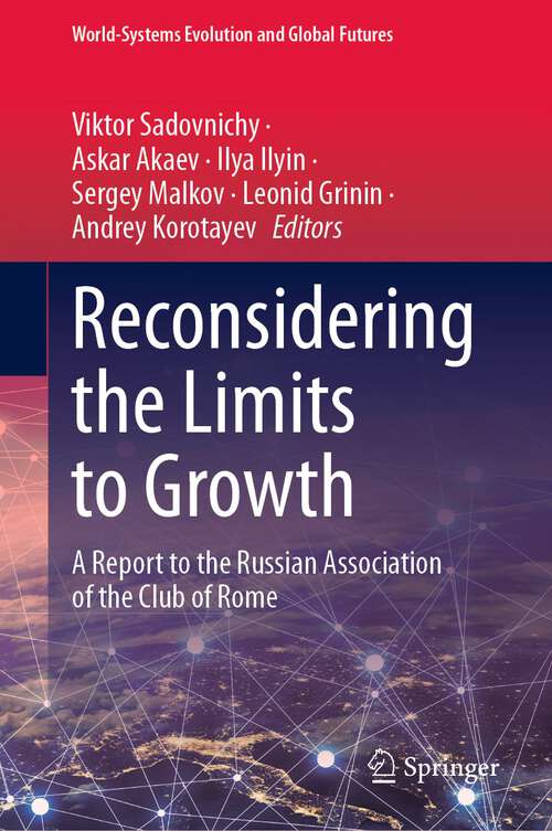 Book cover of Reconsidering the Limits to Growth: A Report to the Russian Association of the Club of Rome (1st ed. 2023) (World-Systems Evolution and Global Futures)